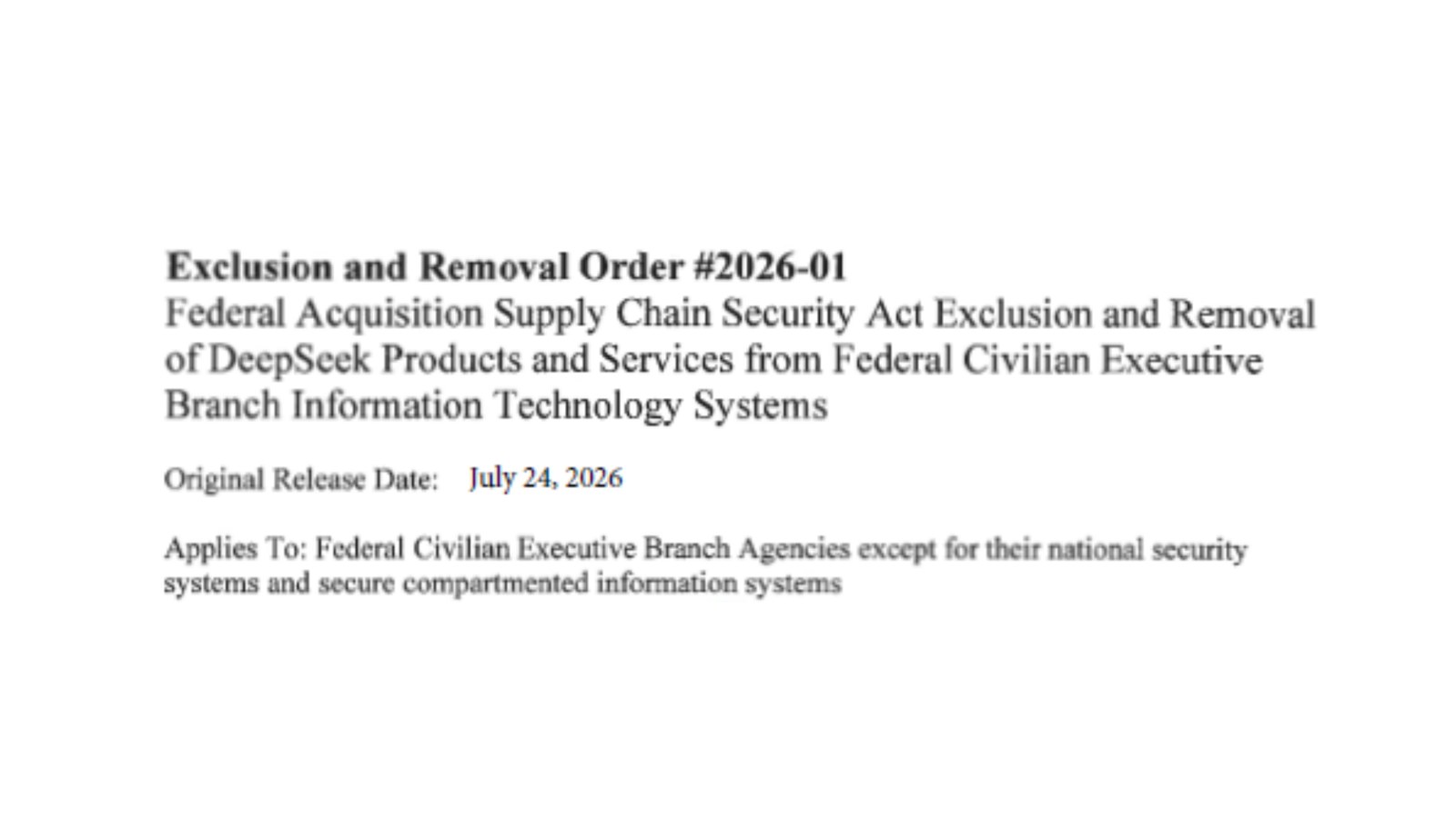 The heading of DHS Exclusion and Removal Order #2026-01 on DeepSeek products and services, with an original release date of July 24, 2026, applying to federal civilian executive branch agencies except their national security and compartmented information systems.