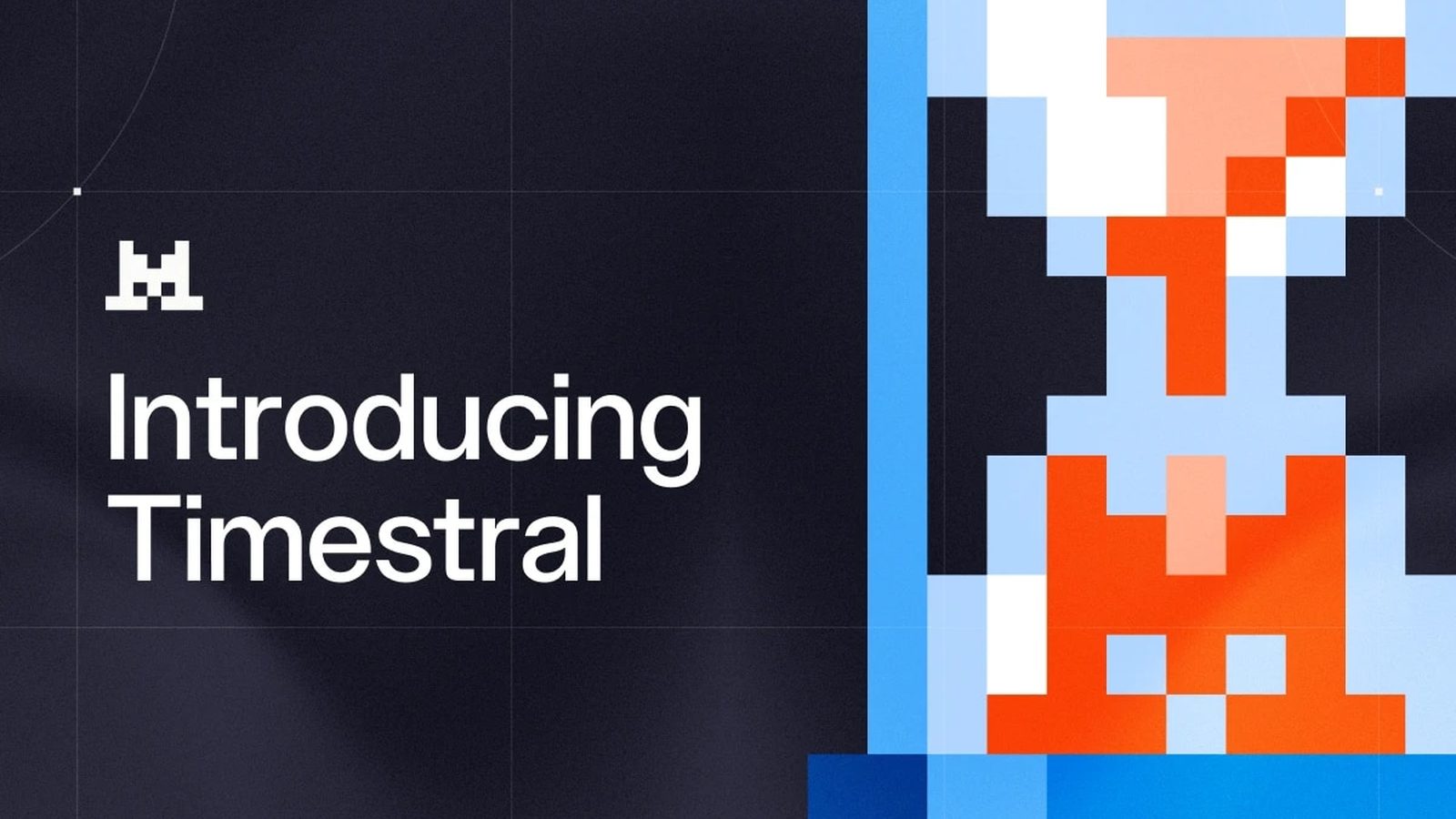 Mistral's launch graphic: the words Introducing Timestral beside a pixel-art hourglass in orange, white and blue.