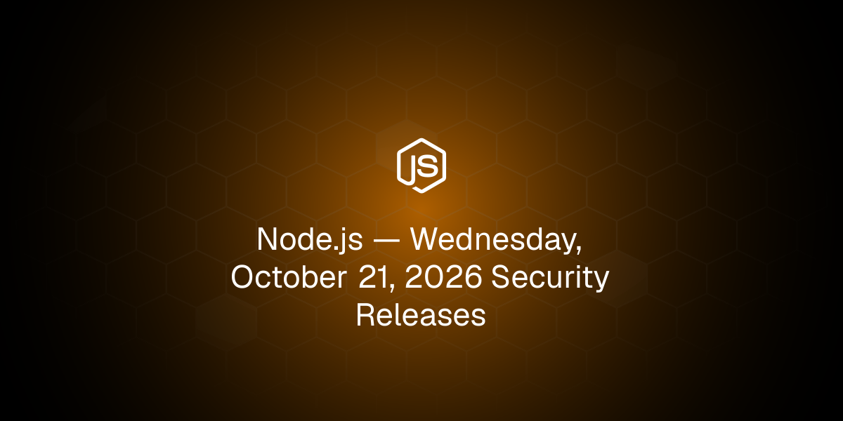 Node.js preview card with the hexagonal Node.js "JS" logo above the words "Node.js — Wednesday, October 21, 2026 Security Releases" on a dark background with an orange glow.
