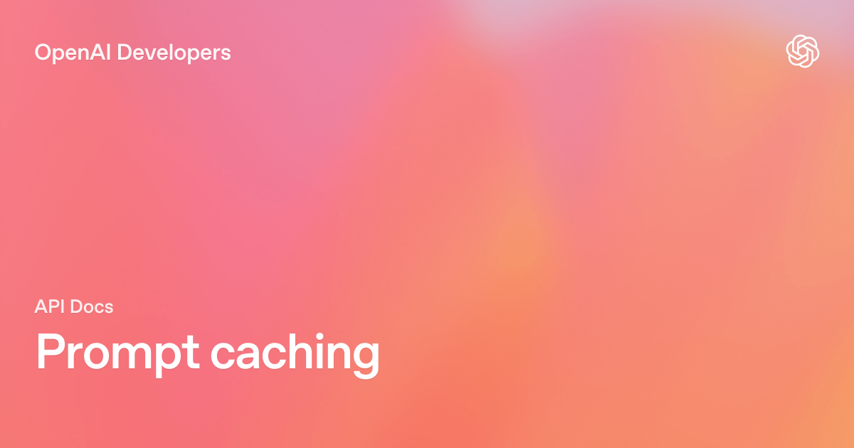 OpenAI Developers' card for its prompt caching docs: the "OpenAI Developers" wordmark at the top left and the words "API Docs" and "Prompt caching" in white on a soft pink and orange gradient, with the OpenAI logo in the top right.
